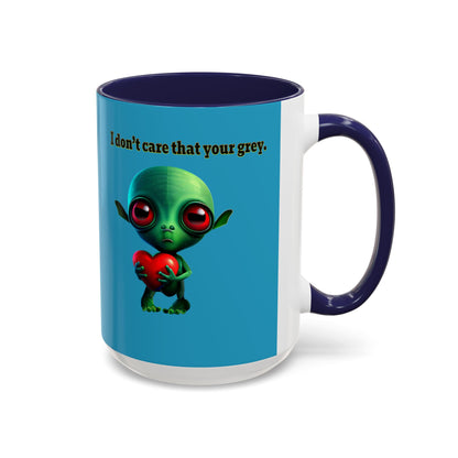 I don't care that your grey - Accent Mug (turquoise)