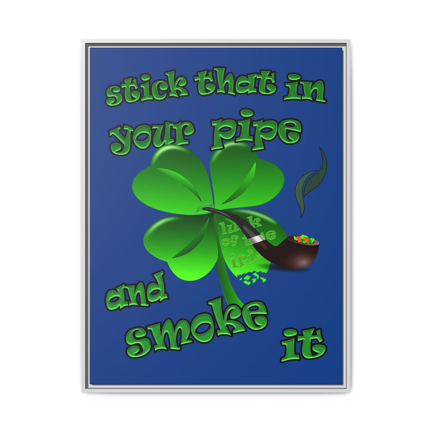 stick that in your pipe and smoke it - framed canvas art (dark blue)