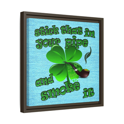 stick that in your pipe and smoke it - framed canvas art (faded blue)