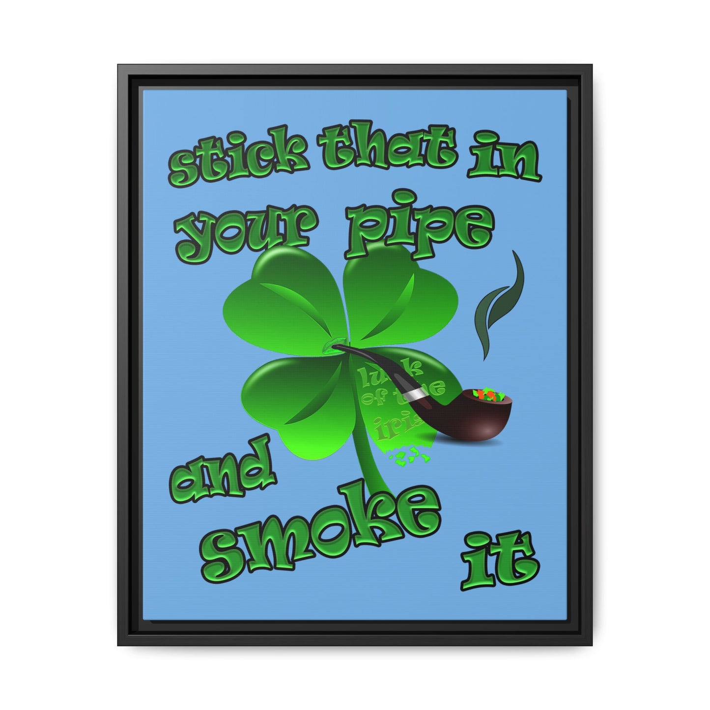 stick that in your pipe and smoke it - framed canvas art (light blue)