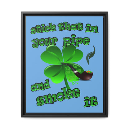 stick that in your pipe and smoke it - framed canvas art (light blue)