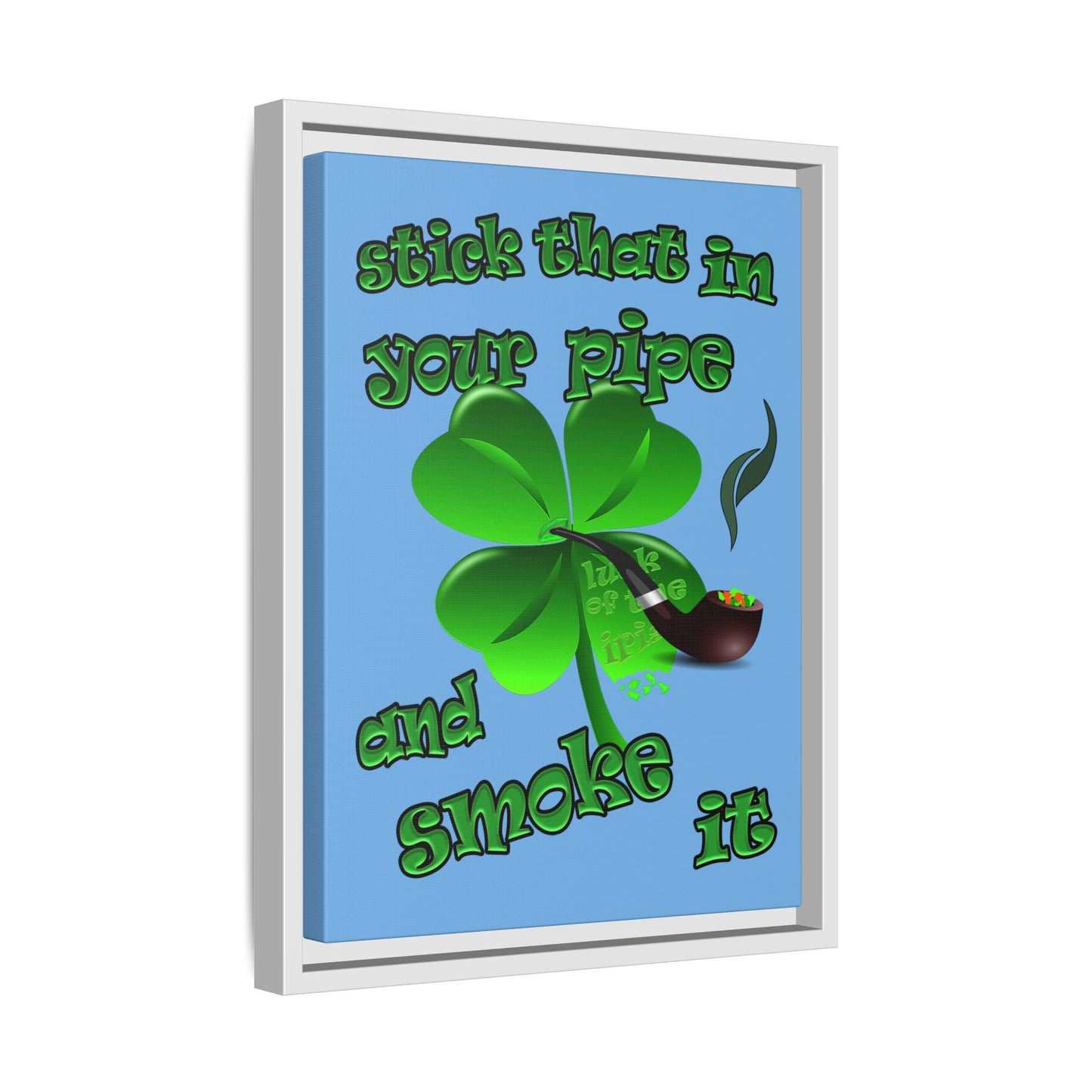 stick that in your pipe and smoke it - framed canvas art (light blue)
