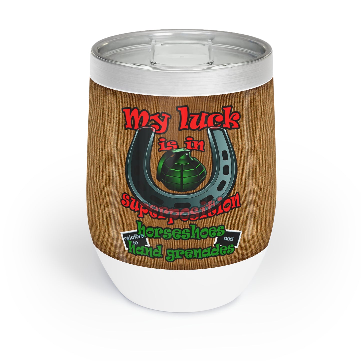 my luck - Chill Wine Tumbler (brown papyrus)