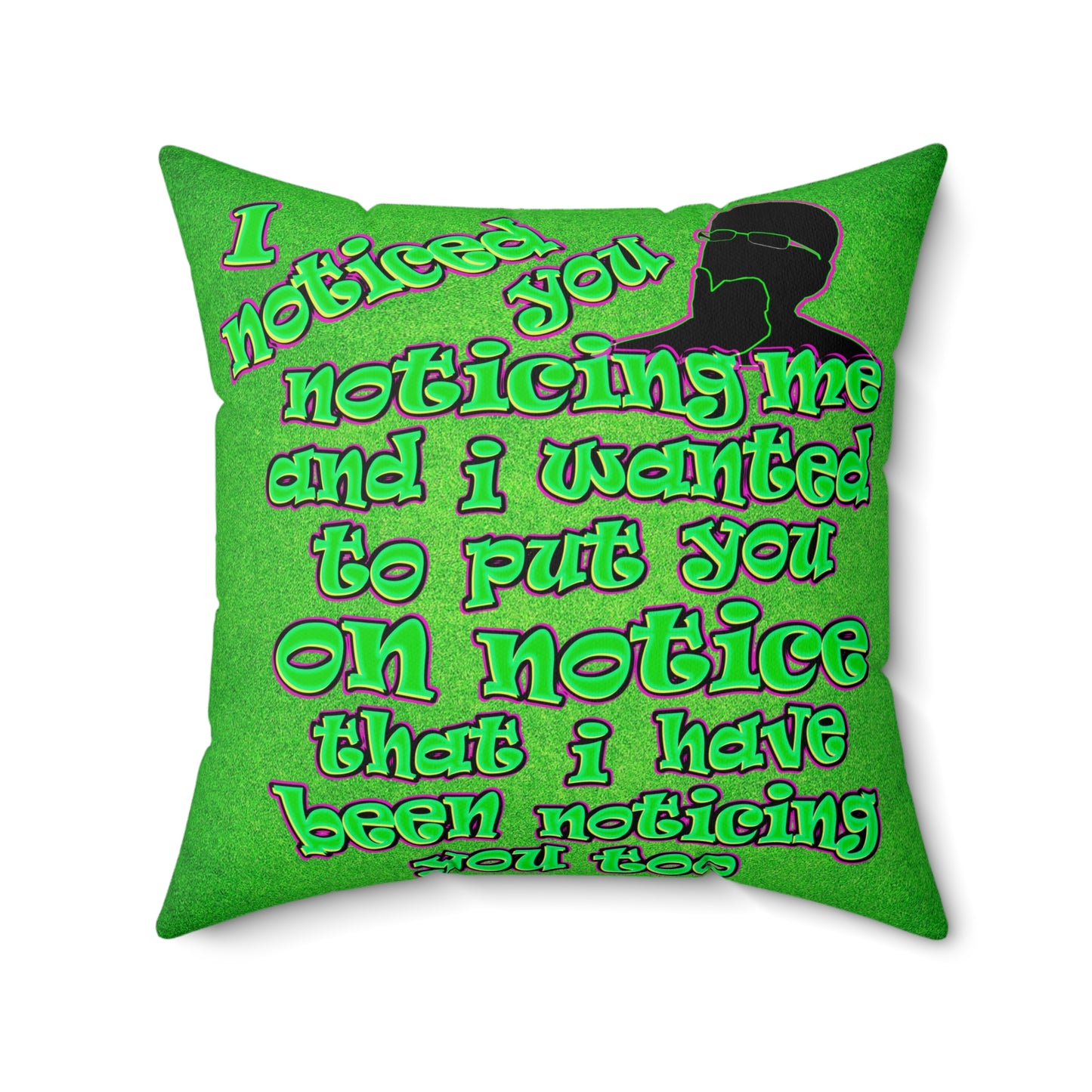 noticed you noticing - Faux Suede Square Pillow - (green turf)