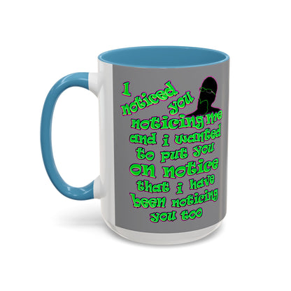 noticed you noticing - Accent Mug (grey)