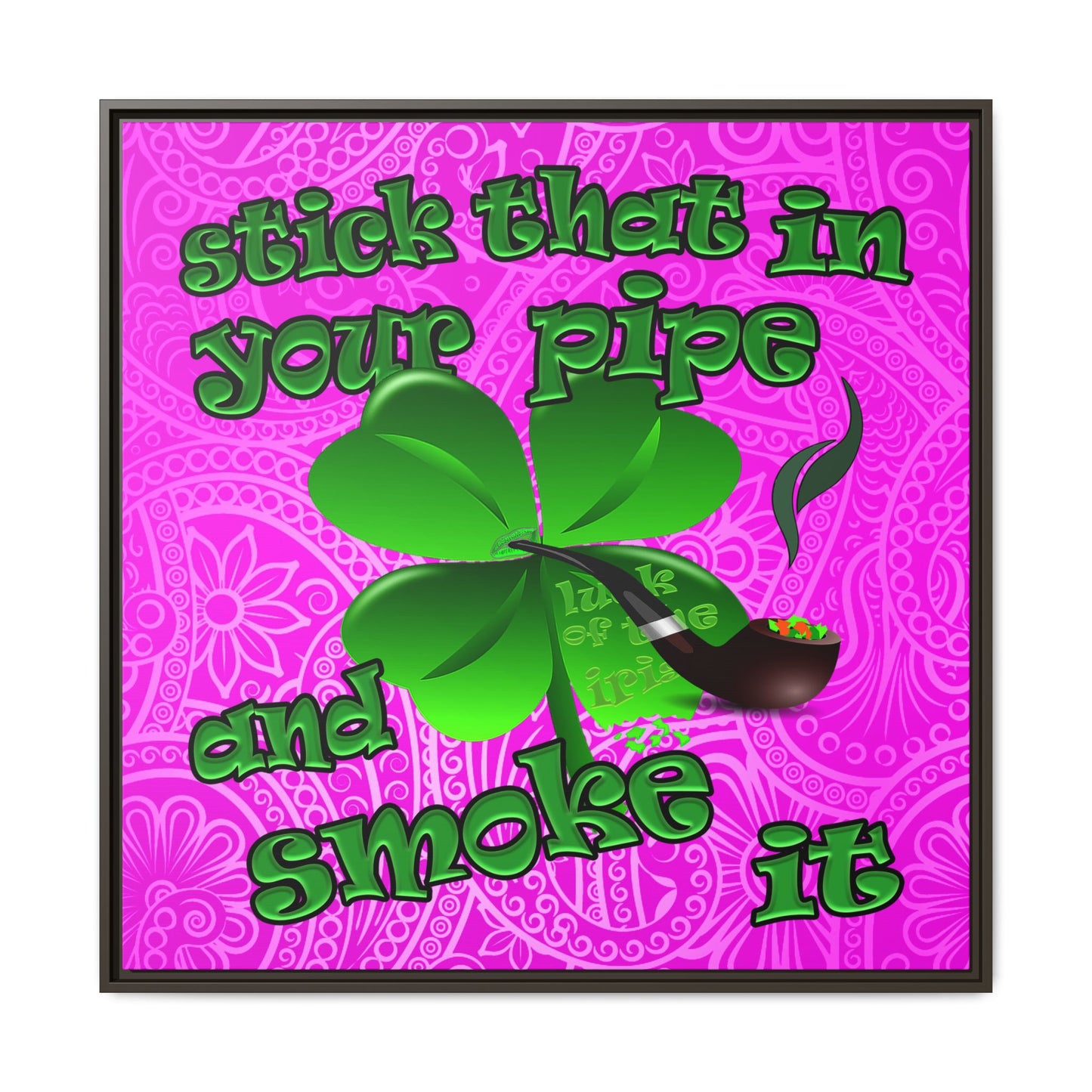 stick that in your pipe and smoke it - framed canvas art (pink swirl)