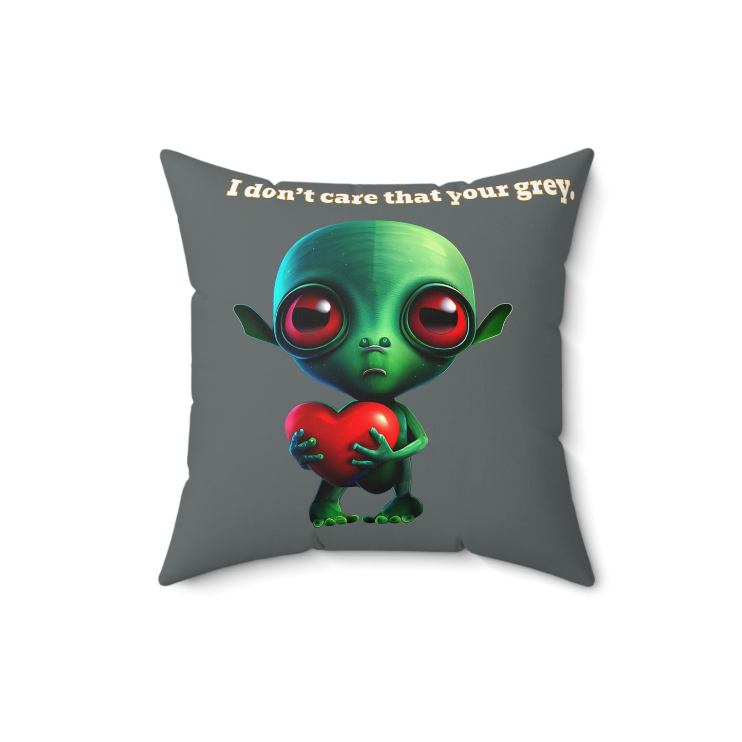 I don't care that your grey - Spun Polyester Square Pillow - (dark grey)