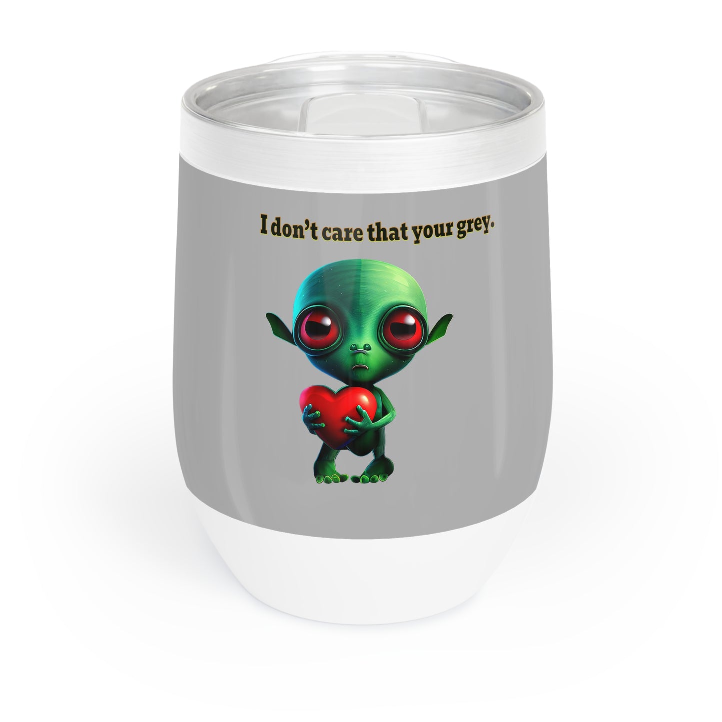 I don't care that your grey - Chill Wine Tumbler (light grey)