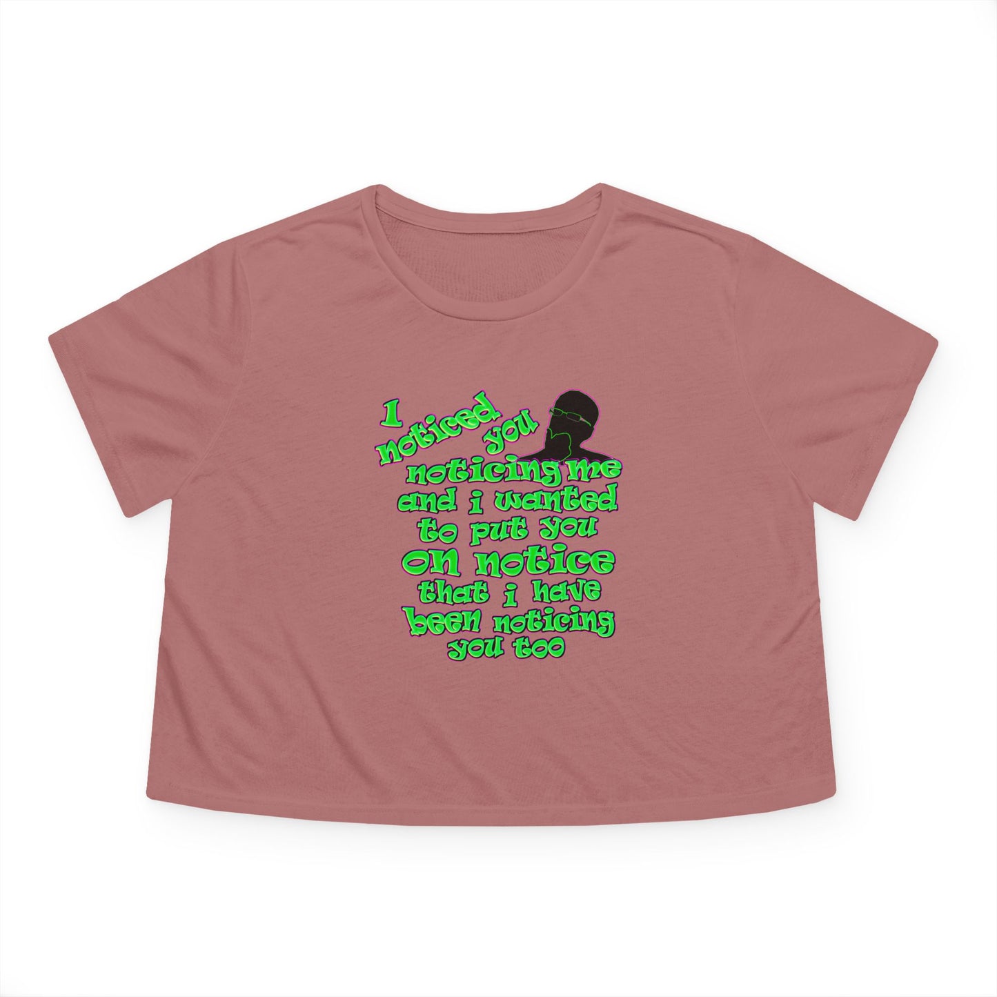 noticed you noticing - Women's Flowy Cropped Tee
