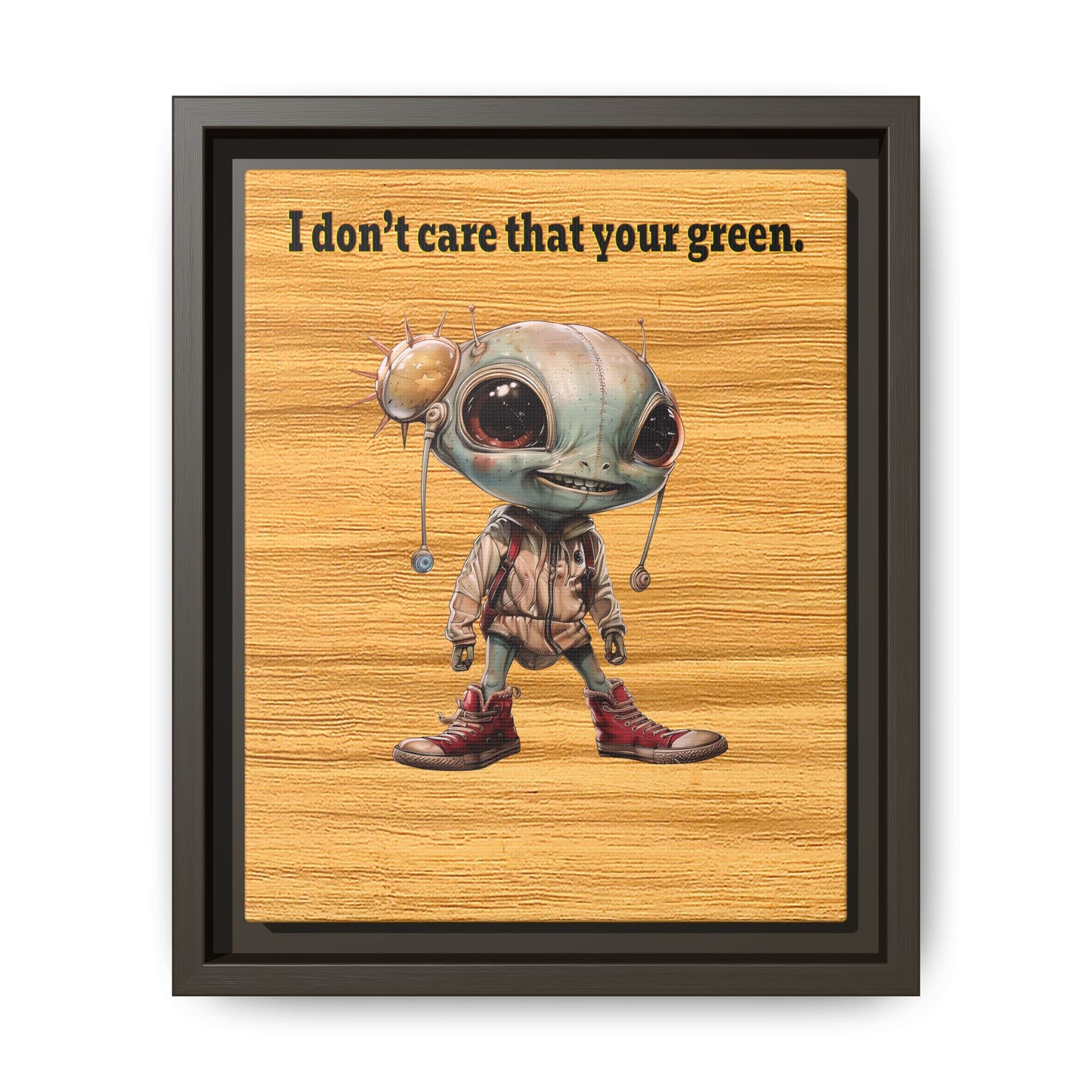 I don't care that your green - framed canvas art (butterscotch wood finish)