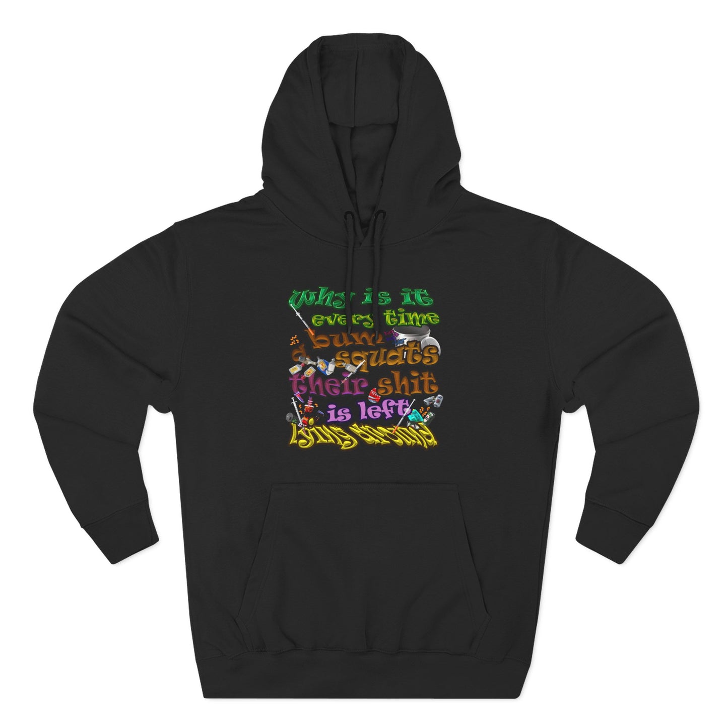 the bum's shit - Three-Panel Fleece Hoodie