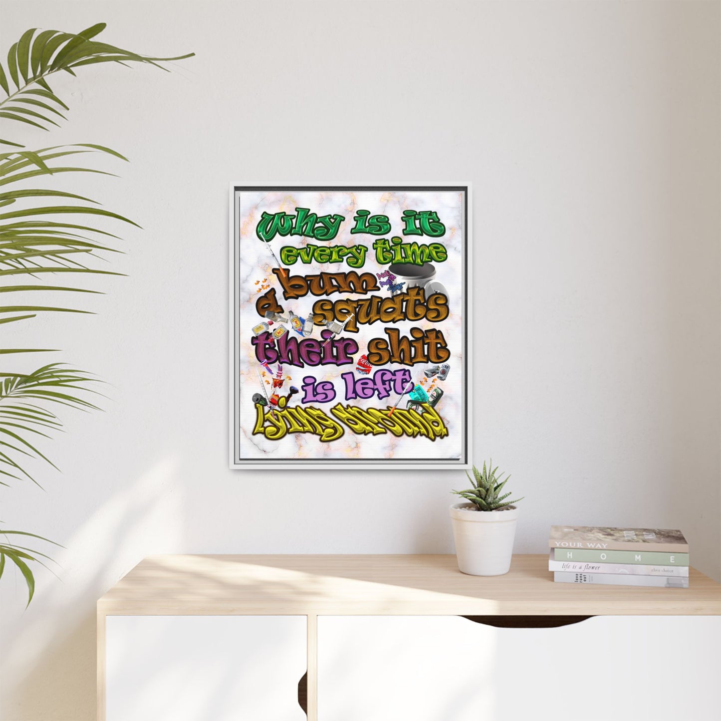 the bum's shit - framed canvas art (white marble)