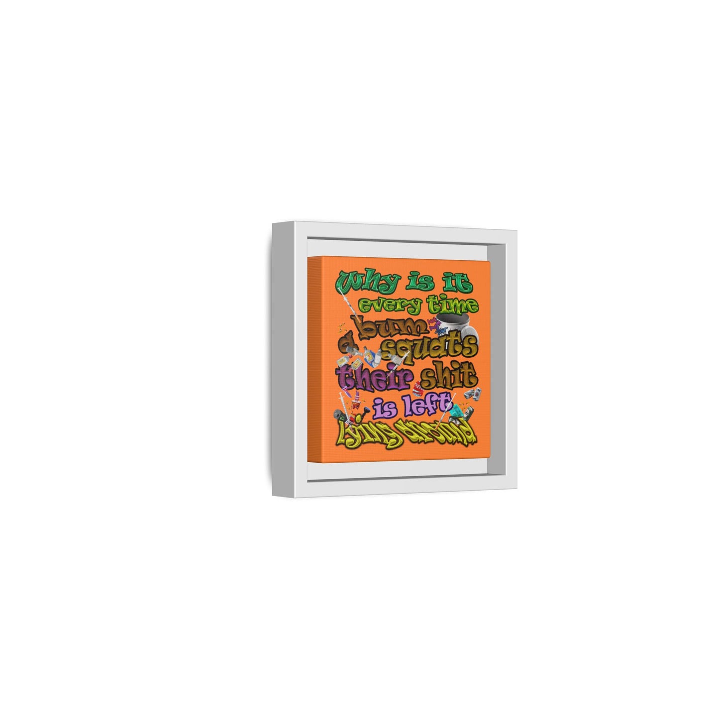 the bum's shit - framed canvas art (crusta)