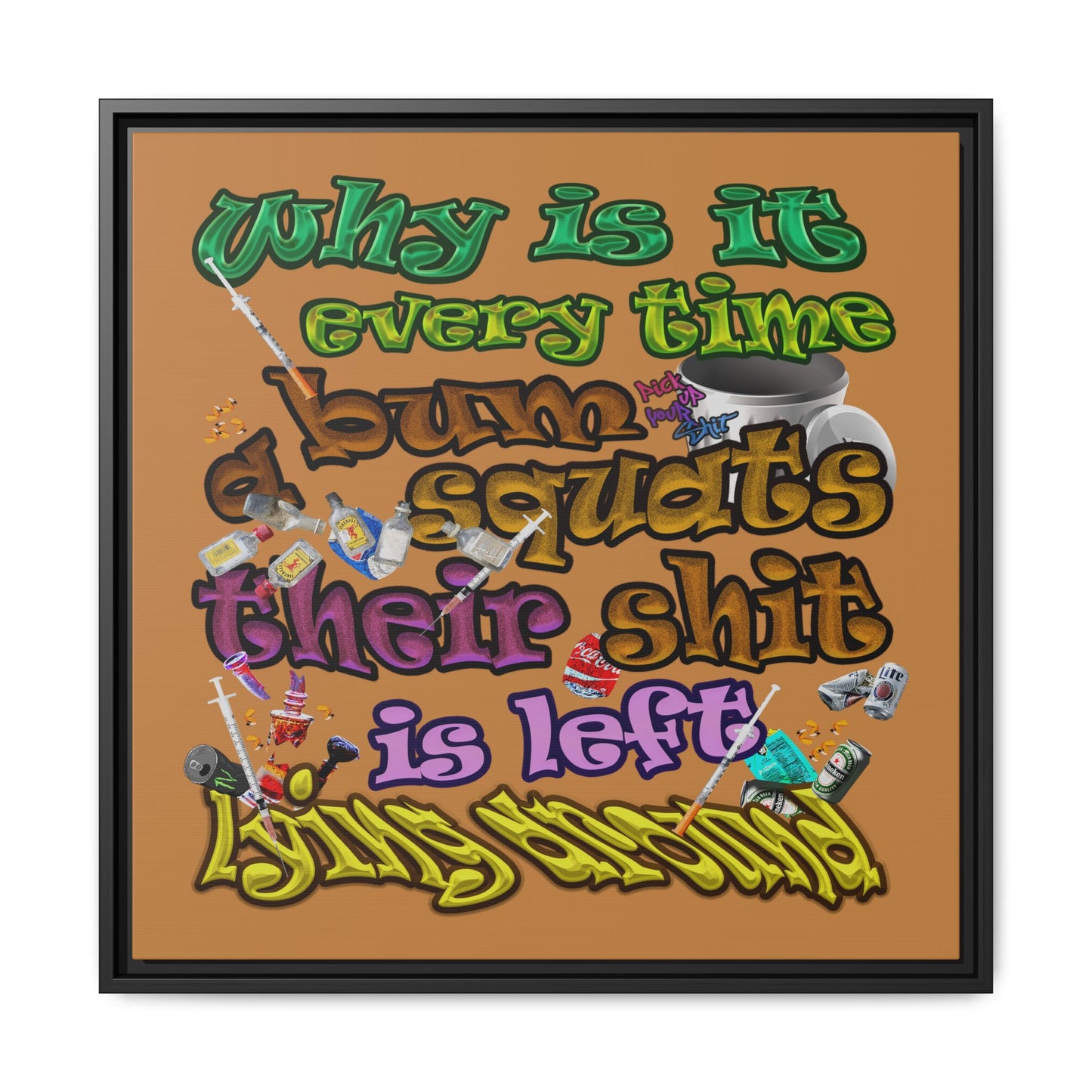 the bum's shit - framed canvas art (light brown)