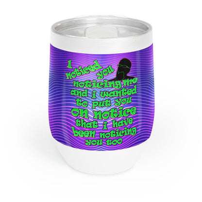 noticed you noticing - Chill Wine Tumbler (purple wave)
